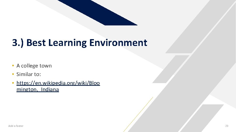 3. ) Best Learning Environment • A college town • Similar to: • https: