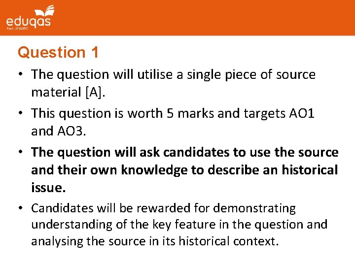 Question 1 • The question will utilise a single piece of source material [A].