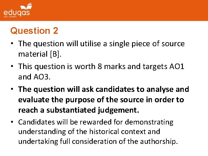 Question 2 • The question will utilise a single piece of source material [B].