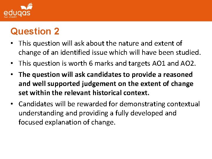 Question 2 • This question will ask about the nature and extent of change Question 2 • This question will ask about the nature and extent of change