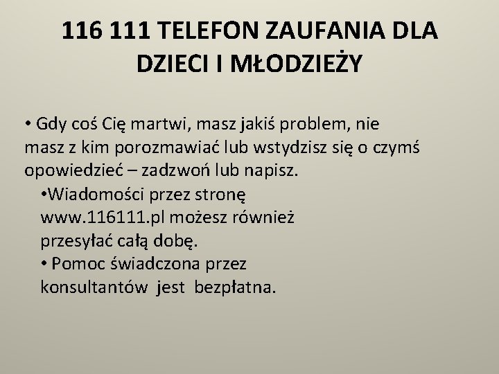 116 111 TELEFON ZAUFANIA DLA DZIECI I MŁODZIEŻY • Gdy coś Cię martwi, masz