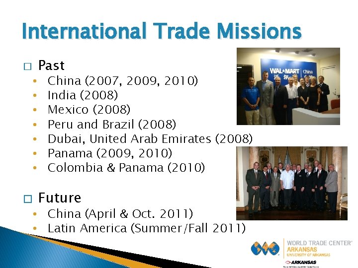 International Trade Missions � • • � Past China (2007, 2009, 2010) India (2008)