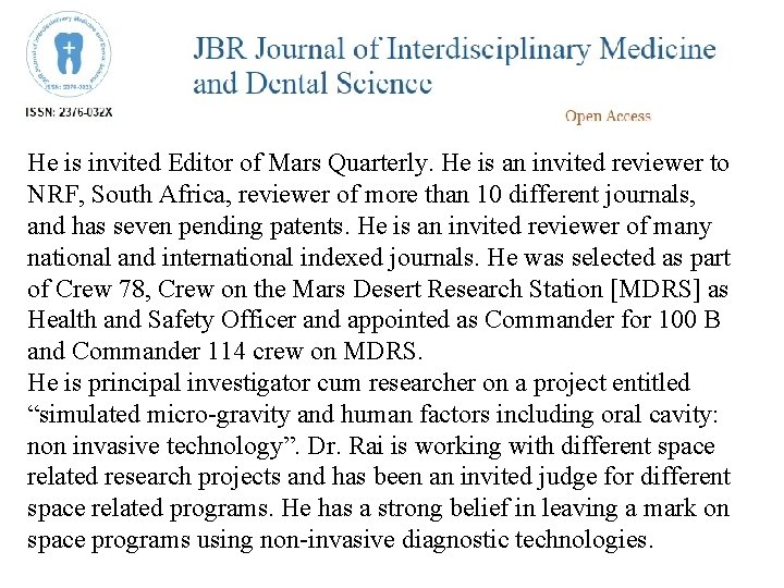 He is invited Editor of Mars Quarterly. He is an invited reviewer to NRF,