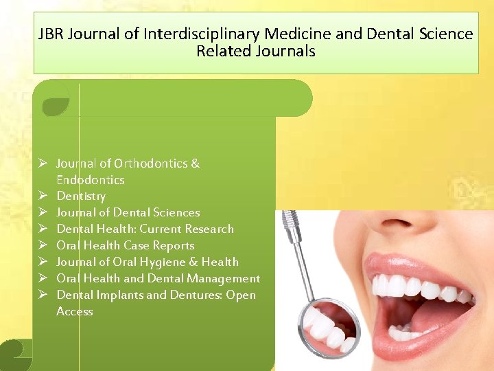 JBR Journal of Interdisciplinary Medicine and Dental Science Related Journals Ø Journal of Orthodontics