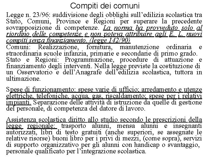 Compiti dei comuni Legge n. 23/96: suddivisione degli obblighi sull’edilizia scolastica tra Stato, Comuni,