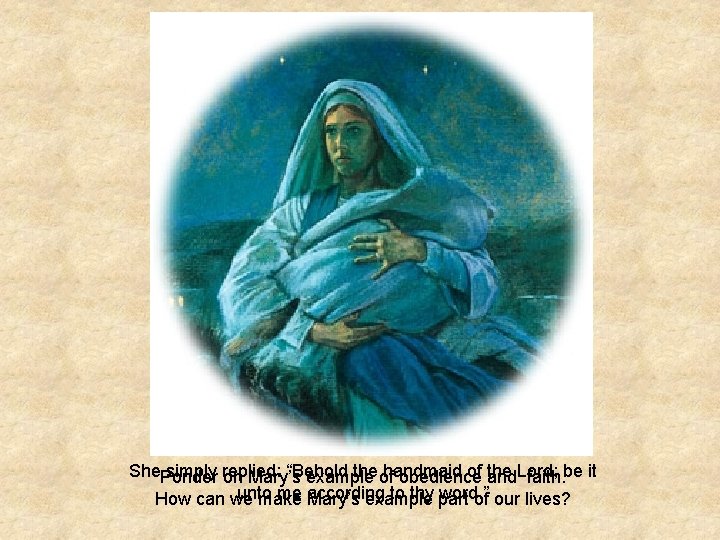She. Ponder simply replied: “Behold the of handmaid of the on Mary’s example obedience She. Ponder simply replied: “Behold the of handmaid of the on Mary’s example obedience