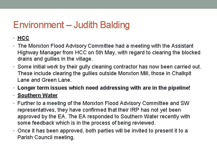 Environment – Judith Balding • HCC • The Monxton Flood Advisory Committee had a