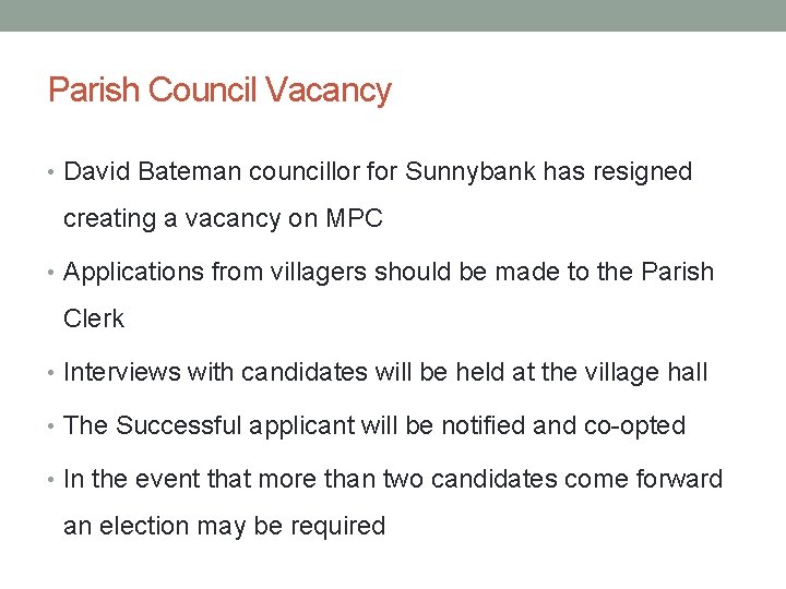 Parish Council Vacancy • David Bateman councillor for Sunnybank has resigned creating a vacancy