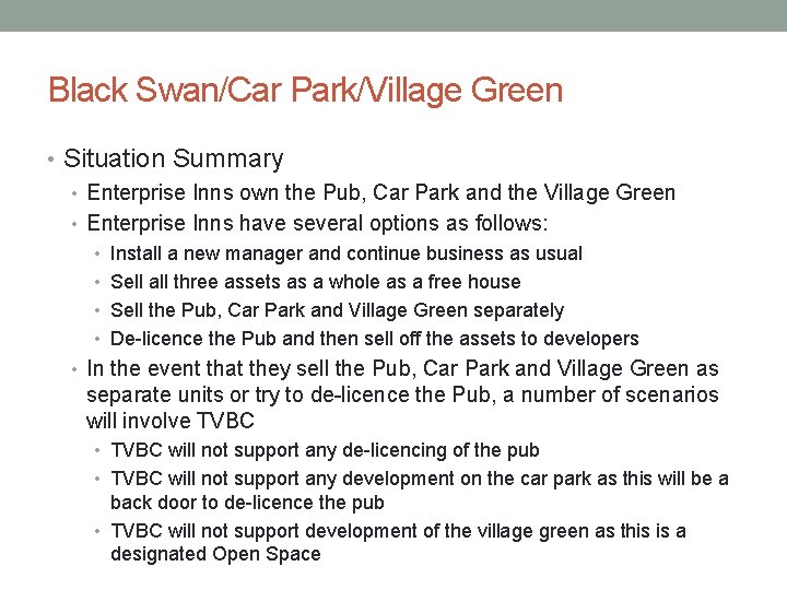 Black Swan/Car Park/Village Green • Situation Summary • Enterprise Inns own the Pub, Car