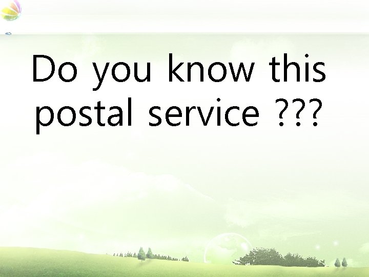 Do you know this postal service ? ? ? 