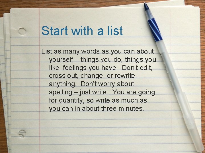 Start with a list List as many words as you can about yourself –