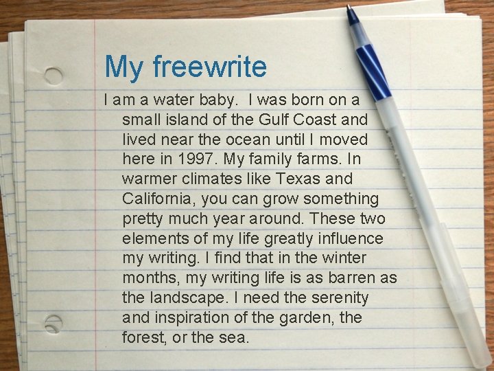 My freewrite I am a water baby. I was born on a small island