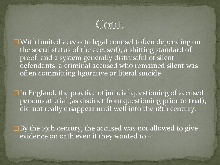 Cont. � With limited access to legal counsel (often depending on the social status