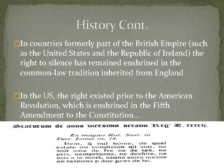 History Cont. �In countries formerly part of the British Empire (such as the United