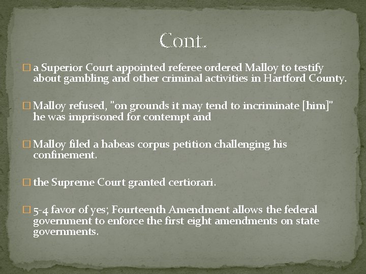 Cont. � a Superior Court appointed referee ordered Malloy to testify about gambling and