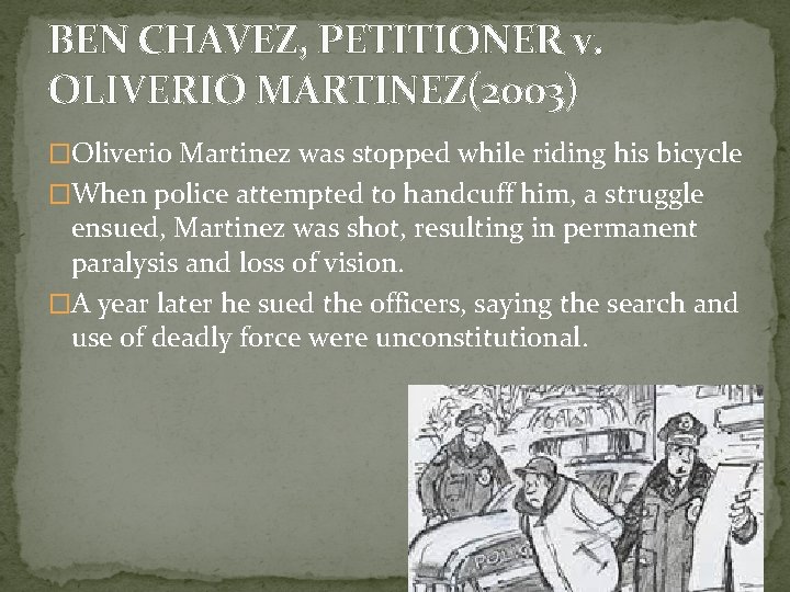 BEN CHAVEZ, PETITIONER v. OLIVERIO MARTINEZ(2003) �Oliverio Martinez was stopped while riding his bicycle