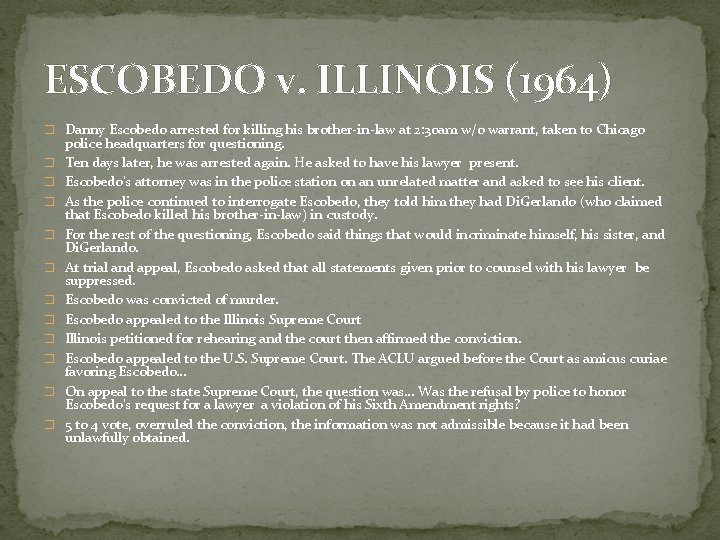 ESCOBEDO v. ILLINOIS (1964) � Danny Escobedo arrested for killing his brother-in-law at 2: