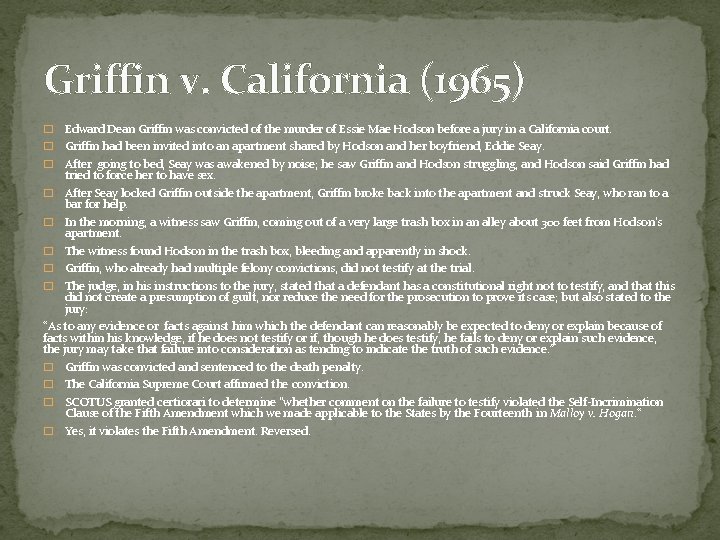 Griffin v. California (1965) Edward Dean Griffin was convicted of the murder of Essie