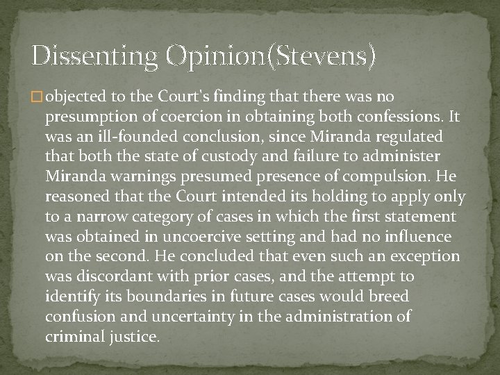 Dissenting Opinion(Stevens) � objected to the Court's finding that there was no presumption of