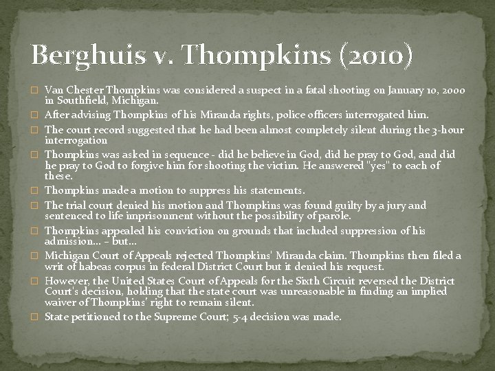 Berghuis v. Thompkins (2010) � Van Chester Thompkins was considered a suspect in a