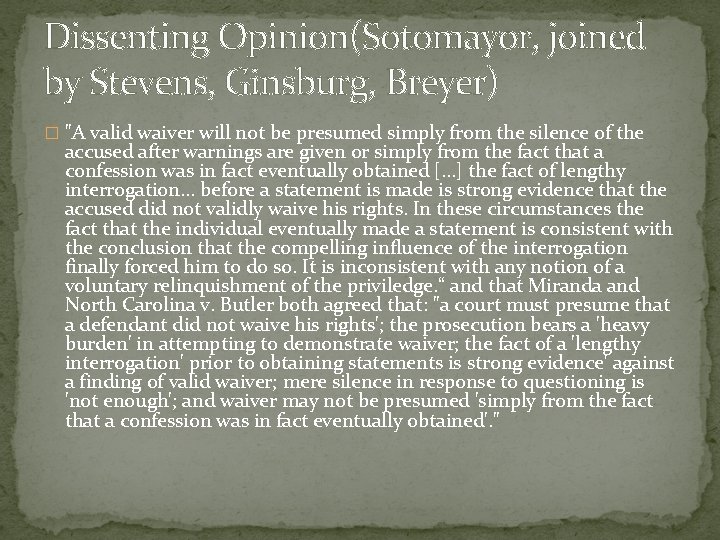 Dissenting Opinion(Sotomayor, joined by Stevens, Ginsburg, Breyer) � "A valid waiver will not be