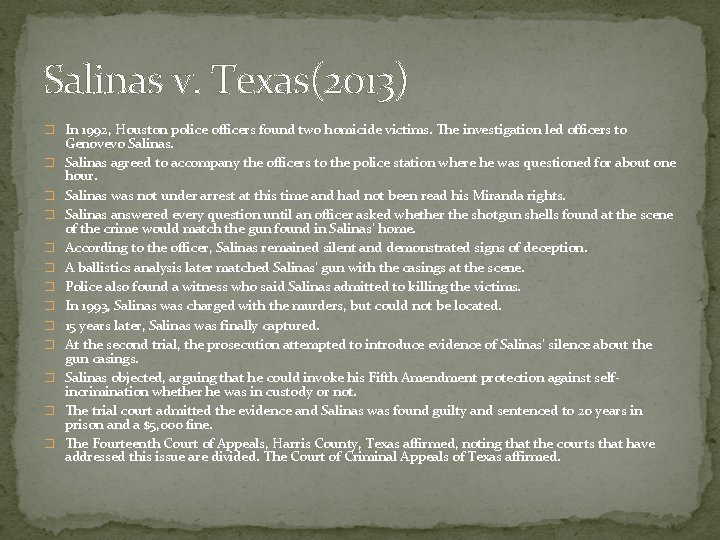 Salinas v. Texas(2013) � In 1992, Houston police officers found two homicide victims. The