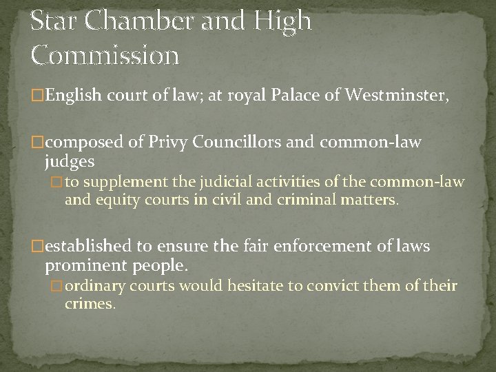 Star Chamber and High Commission �English court of law; at royal Palace of Westminster,