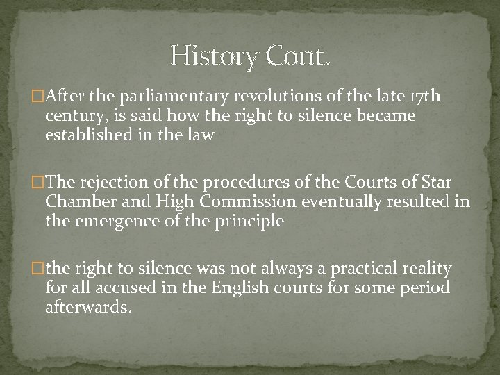 History Cont. �After the parliamentary revolutions of the late 17 th century, is said
