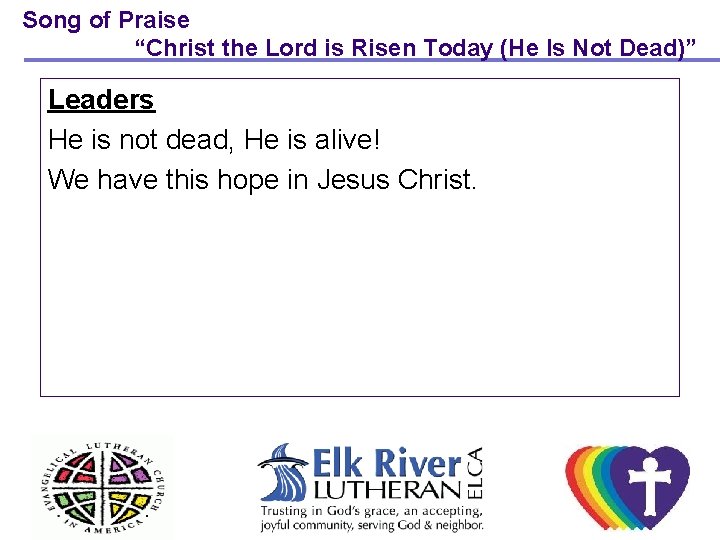 Song of Praise “Christ the Lord is Risen Today (He Is Not Dead)” Leaders