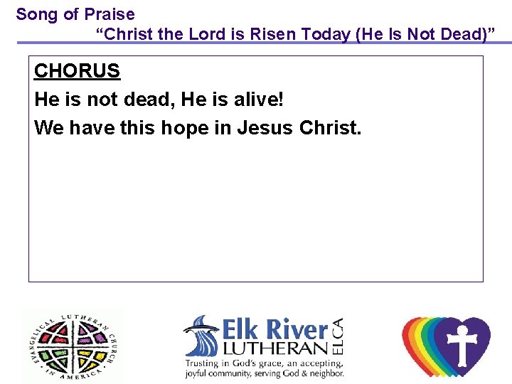 Song of Praise “Christ the Lord is Risen Today (He Is Not Dead)” CHORUS