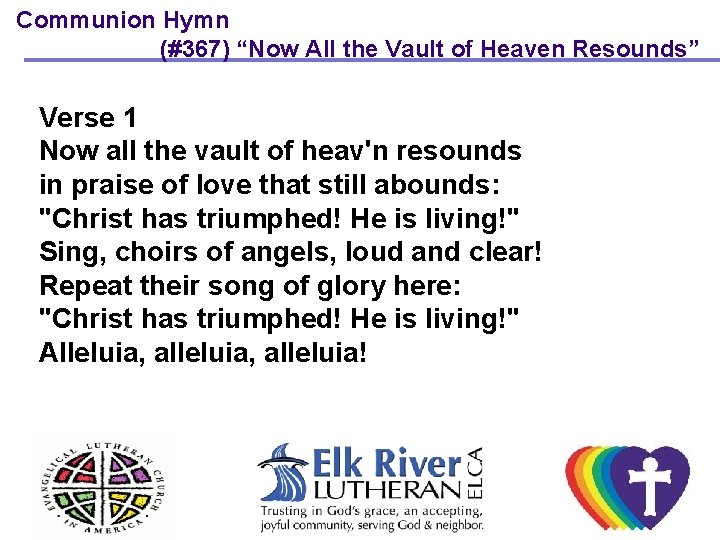 Communion Hymn (#367) “Now All the Vault of Heaven Resounds” Verse 1 Now all