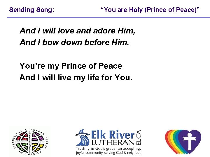 Sending Song: “You are Holy (Prince of Peace)” And I will love and adore