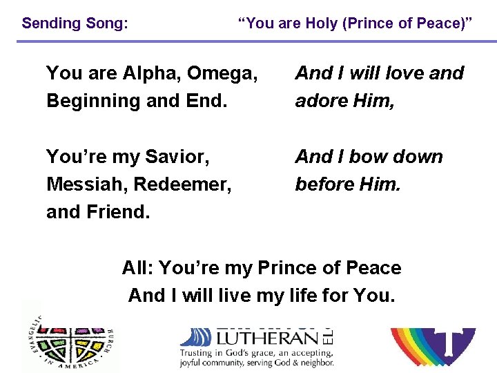 Sending Song: “You are Holy (Prince of Peace)” You are Alpha, Omega, Beginning and