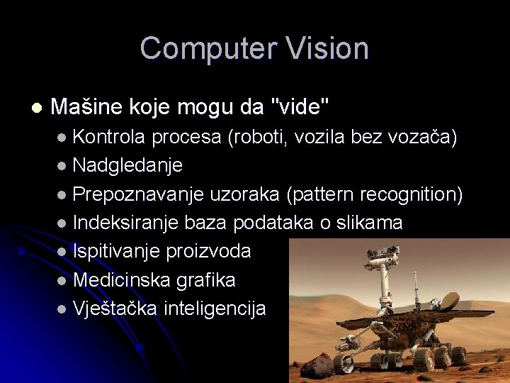 Computer Vision l Mašine koje mogu da "vide" l Kontrola procesa (roboti, vozila bez