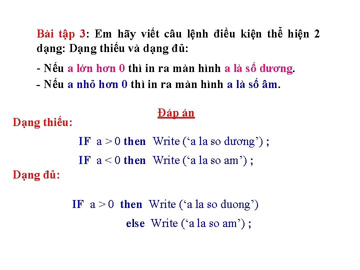 Bài tập 3: Em hãy viết câu lệnh điều kiện thể hiện 2 dạng: