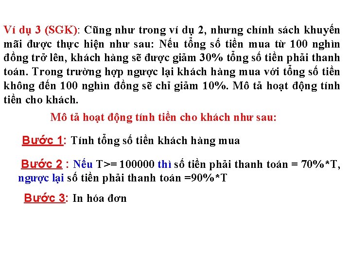 Ví dụ 3 (SGK): Cũng như trong ví dụ 2, nhưng chính sách khuyến