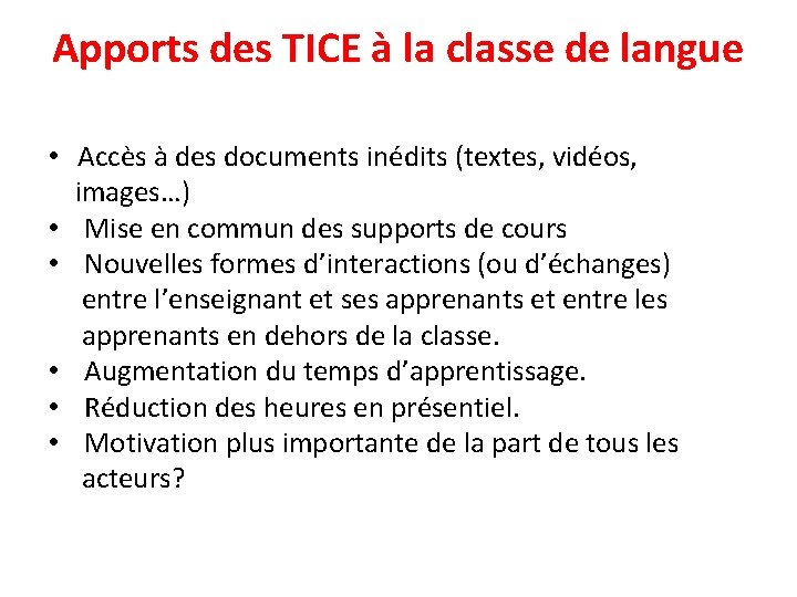 Apports des TICE à la classe de langue • Accès à des documents inédits