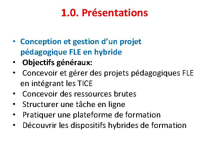 1. 0. Présentations • Conception et gestion d’un projet pédagogique FLE en hybride •