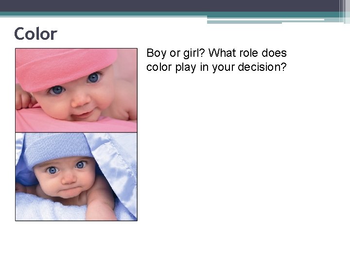 Color Boy or girl? What role does color play in your decision? 