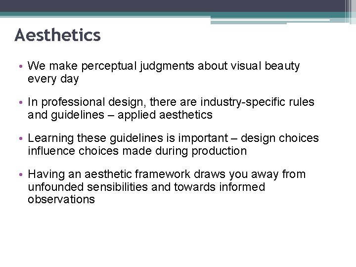 Aesthetics • We make perceptual judgments about visual beauty every day • In professional