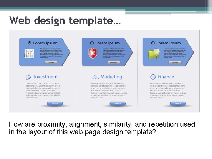 Web design template… How are proximity, alignment, similarity, and repetition used in the layout
