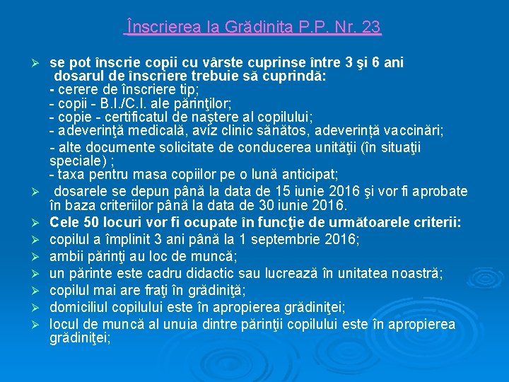 Înscrierea la Grădiniţa P. P. Nr. 23 Ø Ø Ø Ø Ø se pot