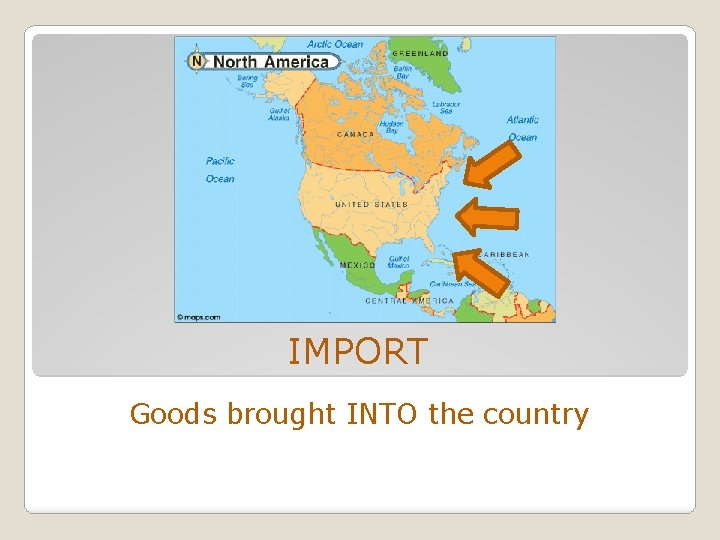 IMPORT Goods brought INTO the country 