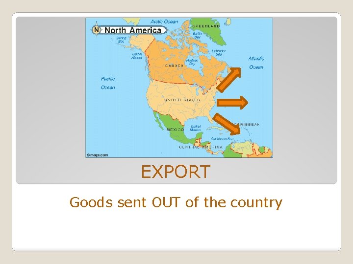 EXPORT Goods sent OUT of the country 