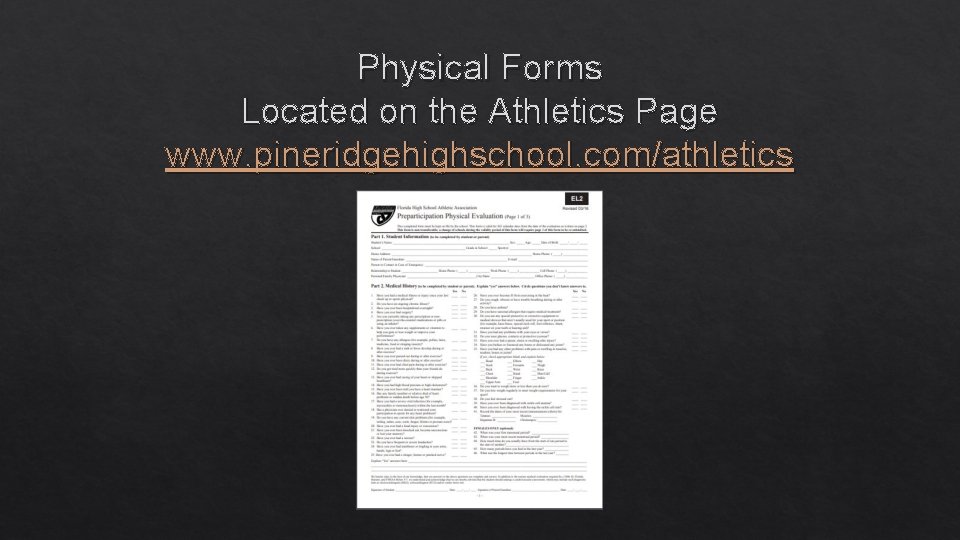 Physical Forms Located on the Athletics Page www. pineridgehighschool. com/athletics 