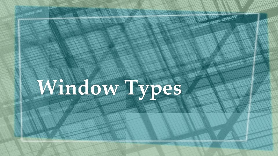 Window Types 