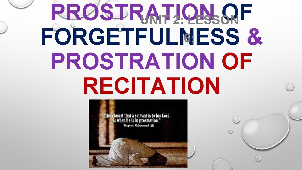 PROSTRATION OF UNIT 2: LESSON 6: FORGETFULNESS & PROSTRATION OF RECITATION 