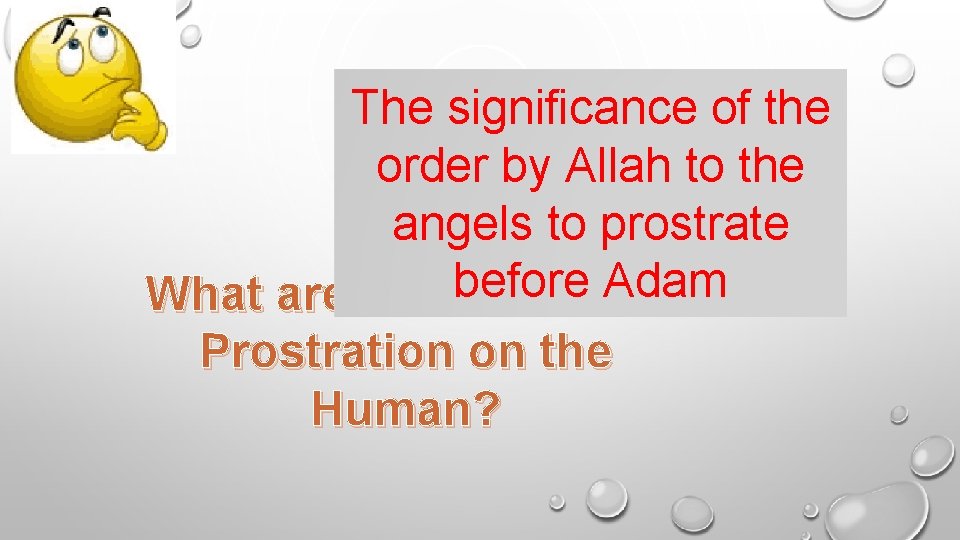 The significance of the order by Allah to the angels to prostrate before Adam