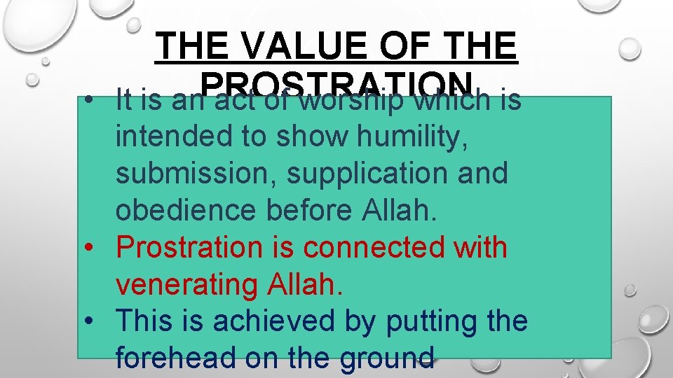 THE VALUE OF THE PROSTRATION • It is an act of worship which is