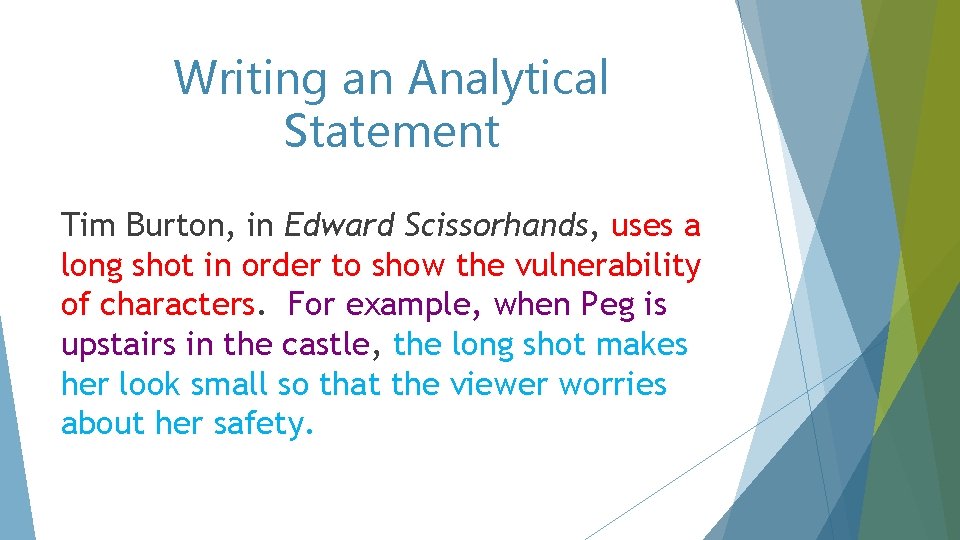 Writing an Analytical Statement Tim Burton, in Edward Scissorhands, uses a long shot in